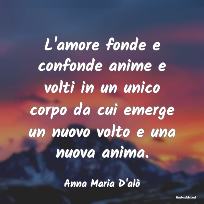 frasi di Anna Maria D'al