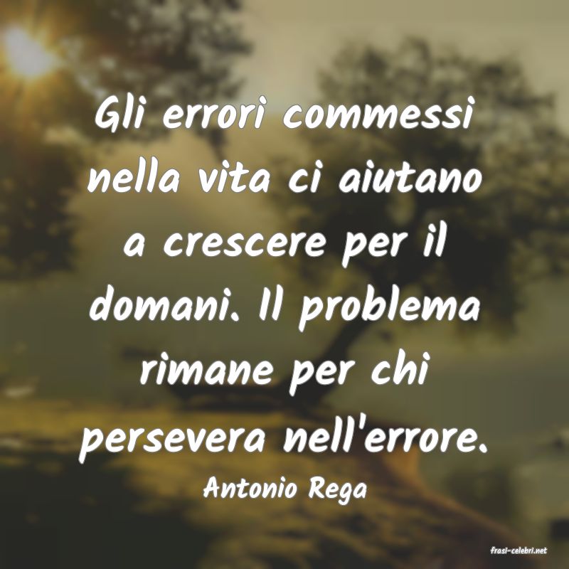 frasi di  Antonio Rega
