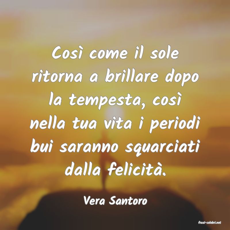 frasi di  Vera Santoro
