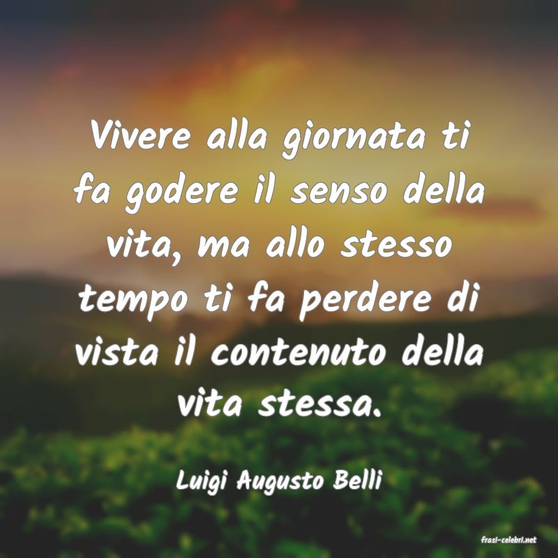 frasi di  Luigi Augusto Belli
