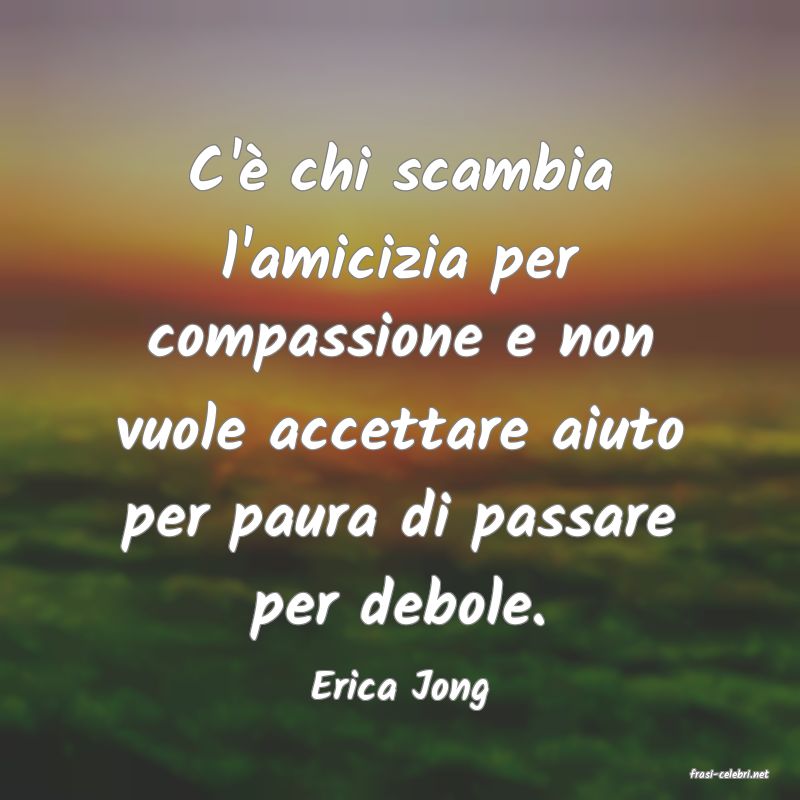 frasi di  Erica Jong

