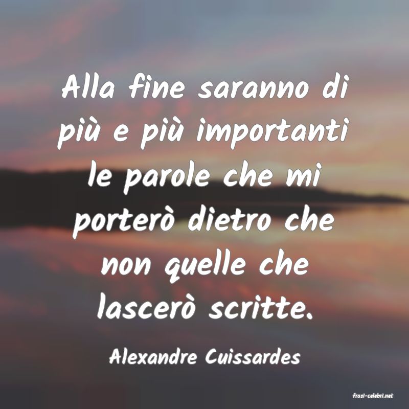 frasi di  Alexandre Cuissardes
