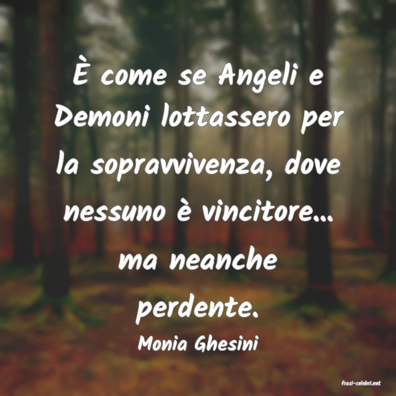 frasi di  Monia Ghesini
