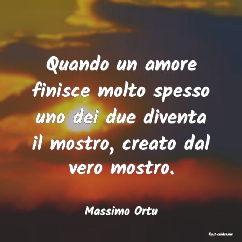 frasi di  Massimo Ortu

