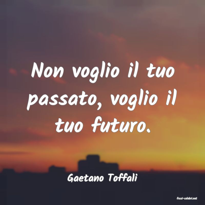 frasi di  Gaetano Toffali

