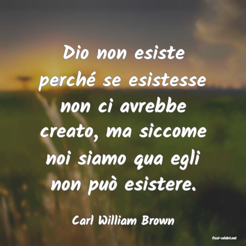 frasi di Carl William Brown