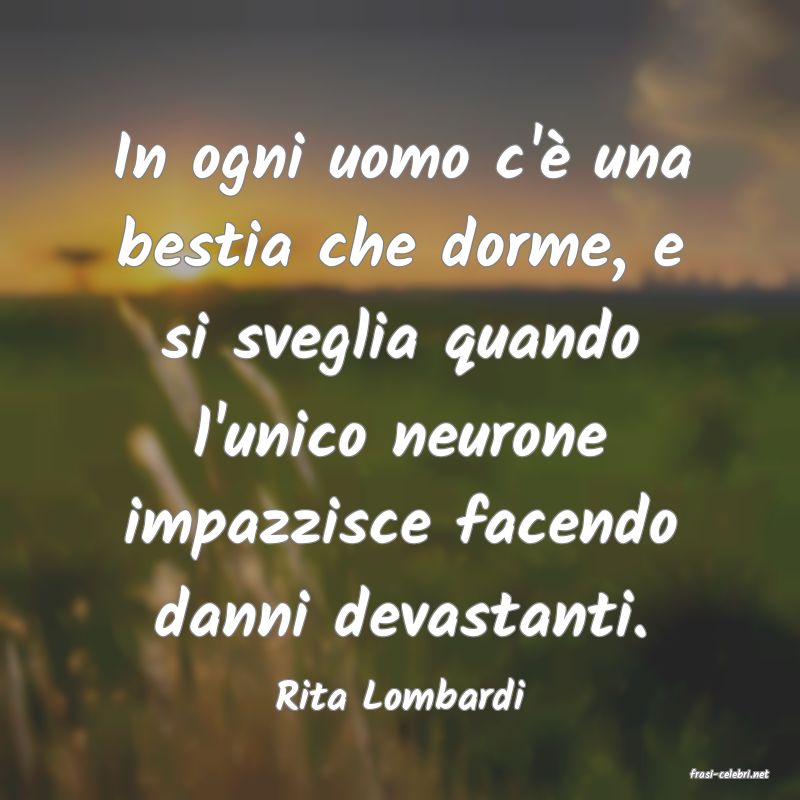 frasi di  Rita Lombardi
