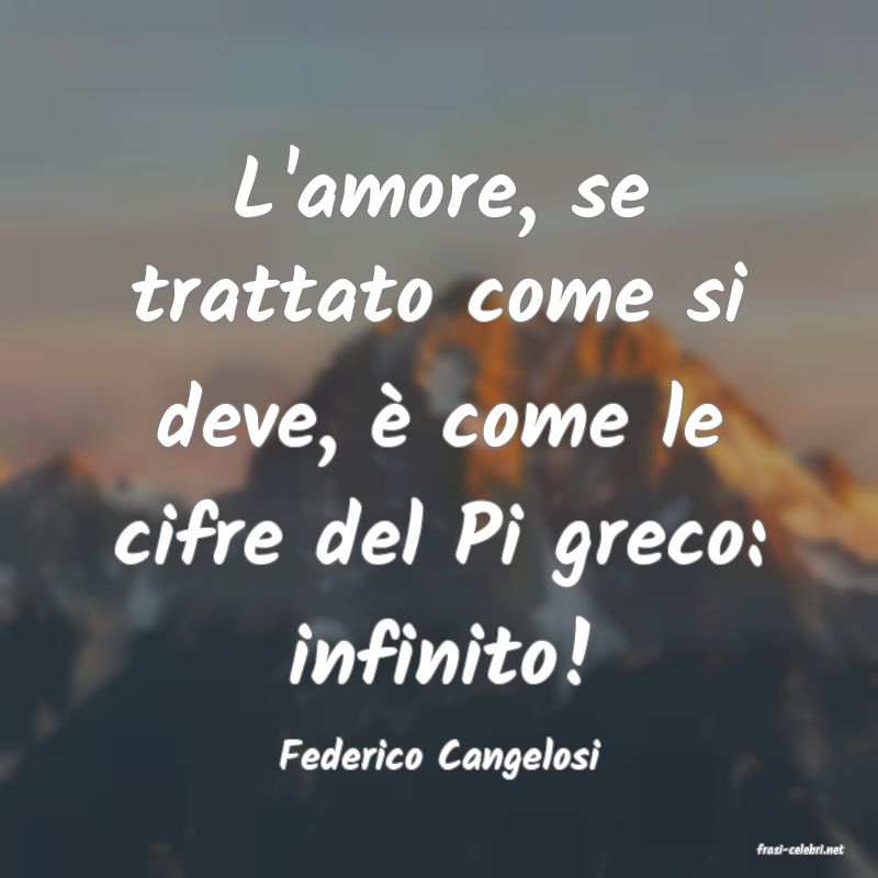 frasi di  Federico Cangelosi
