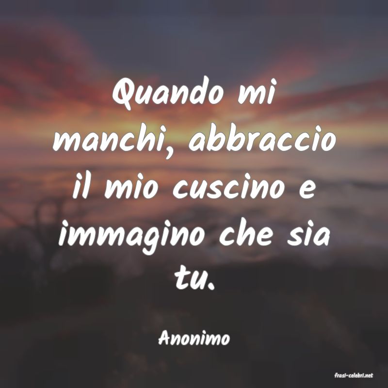 frasi di  Anonimo
