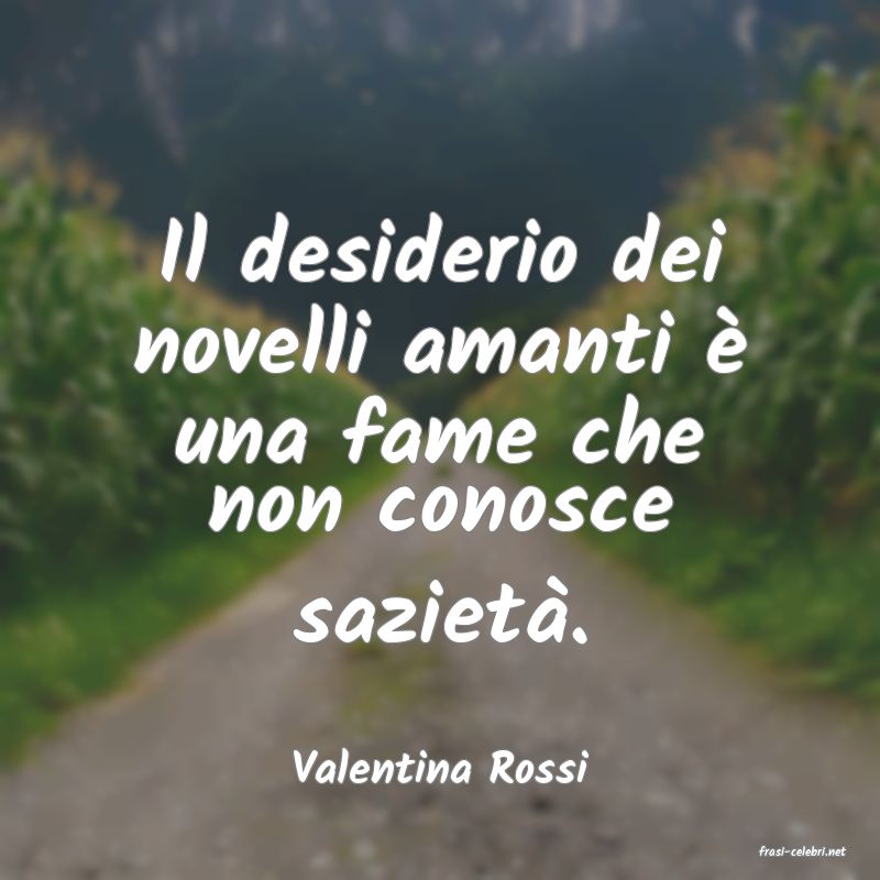 frasi di  Valentina Rossi

