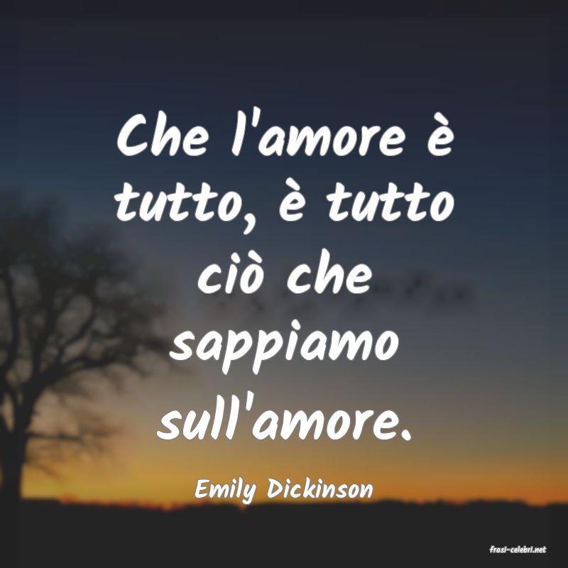 frasi di  Emily Dickinson
