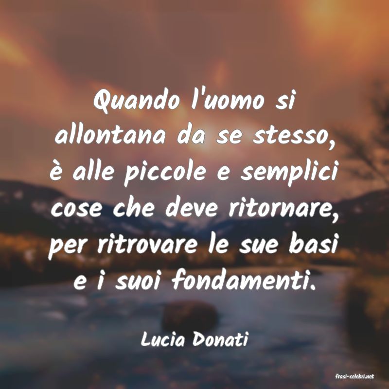 frasi di  Lucia Donati
