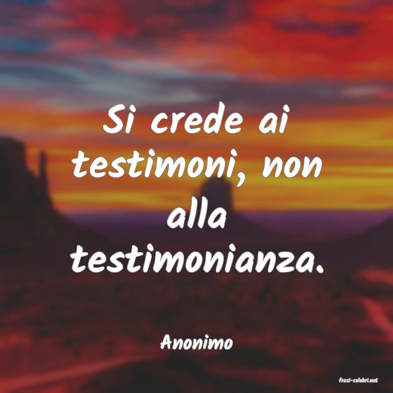 frasi di  Anonimo
