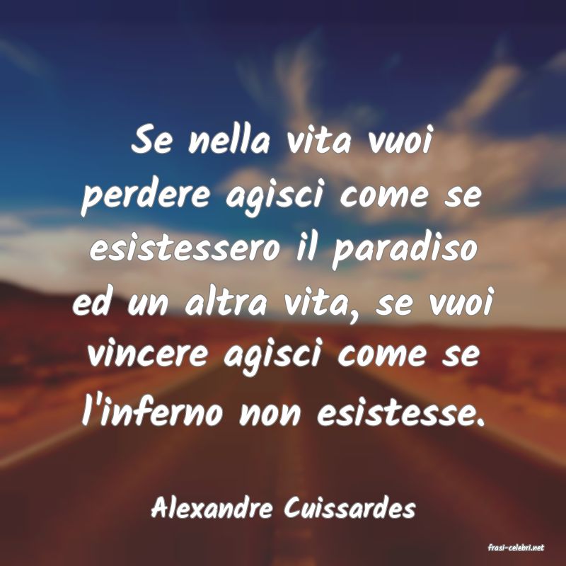 frasi di Alexandre Cuissardes