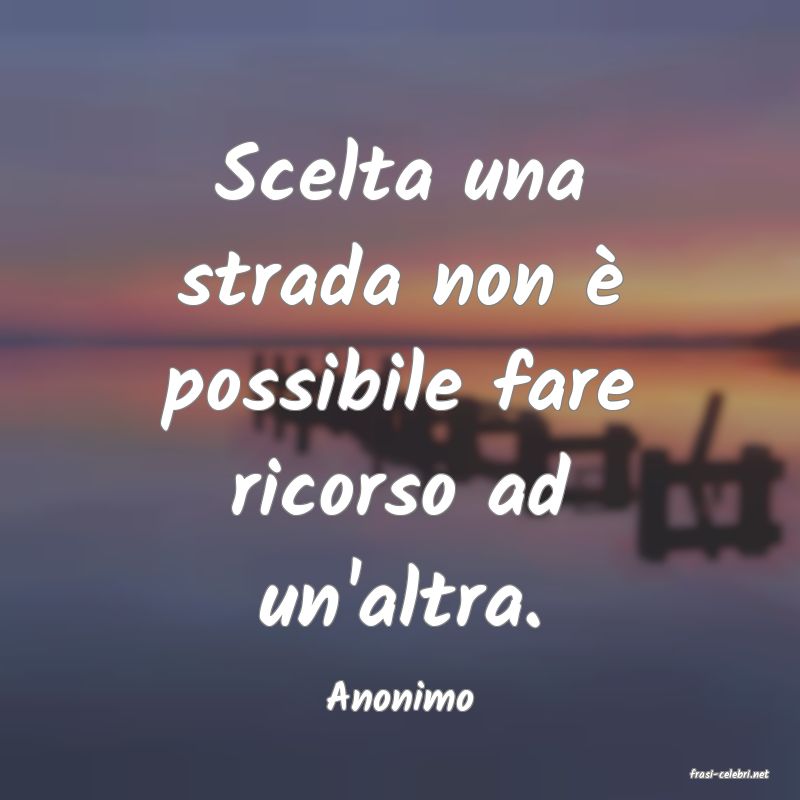 frasi di  Anonimo
