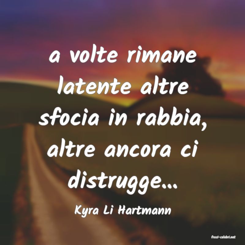 frasi di  Kyra Li Hartmann
