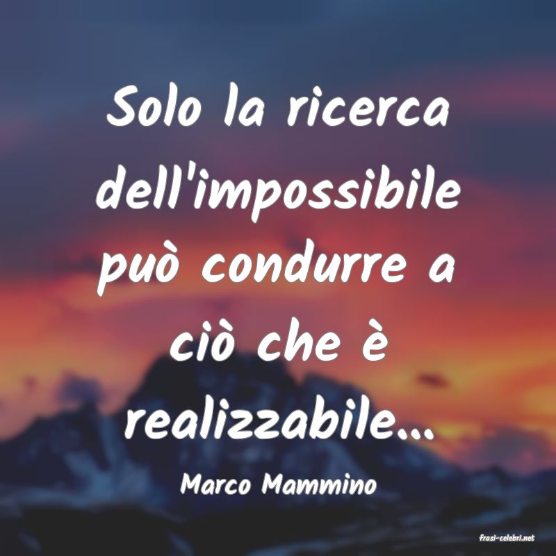 frasi di  Marco Mammino
