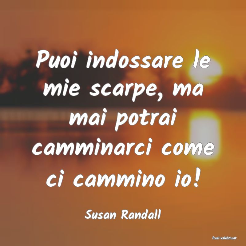 frasi di  Susan Randall
