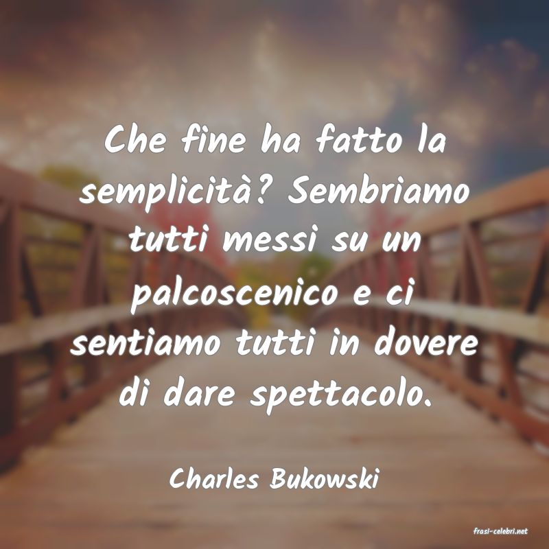 frasi di  Charles Bukowski
