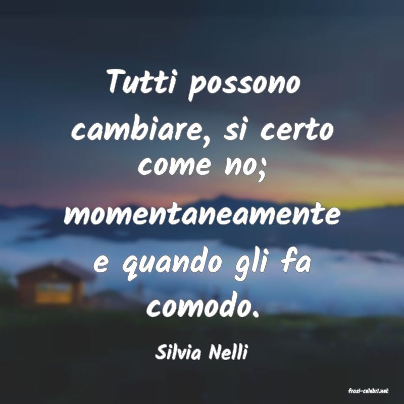 frasi di  Silvia Nelli
