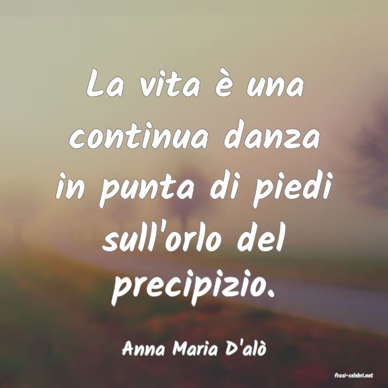 frasi di Anna Maria D'al