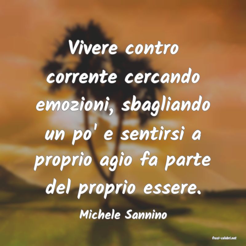 frasi di  Michele Sannino
