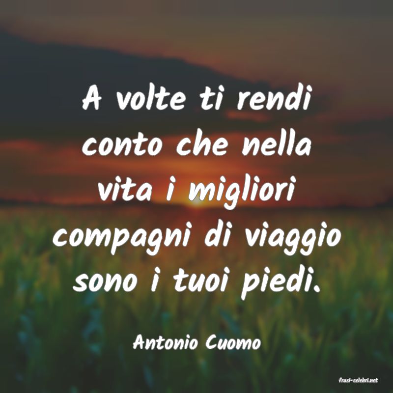 frasi di  Antonio Cuomo
