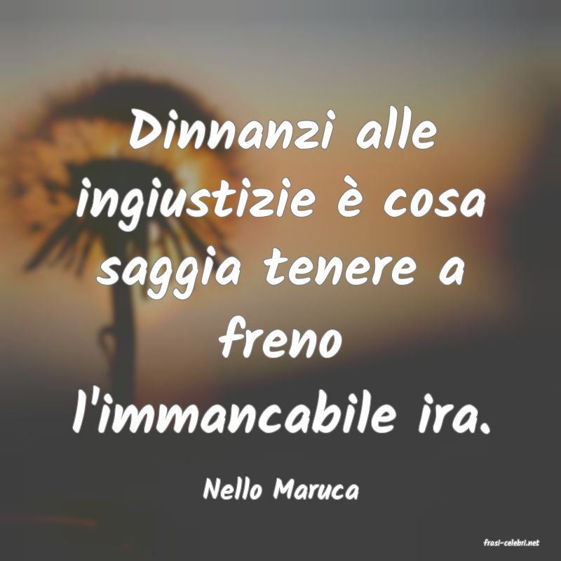 frasi di  Nello Maruca
