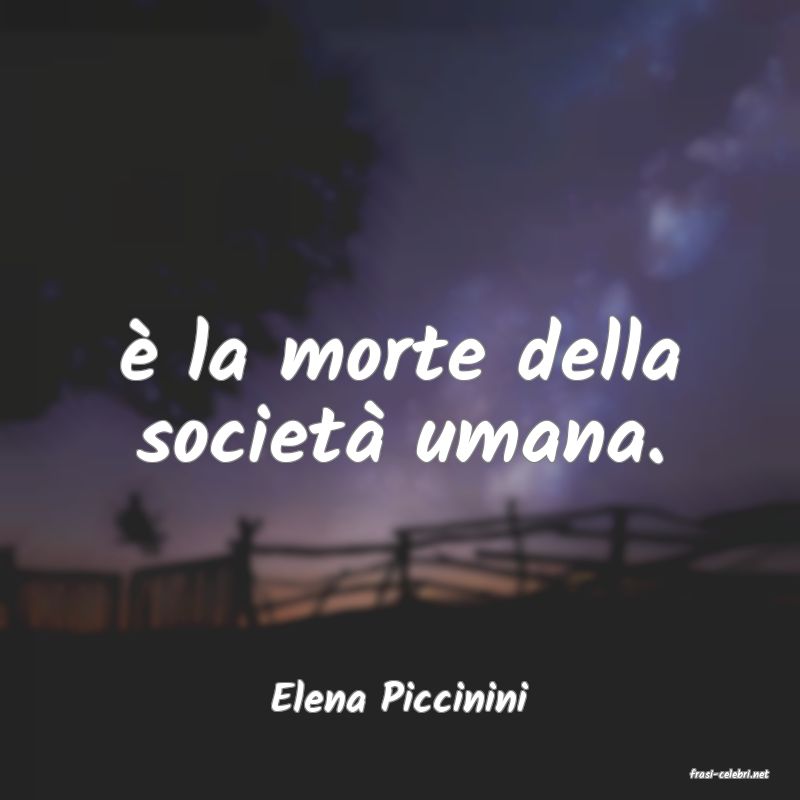 frasi di  Elena Piccinini

