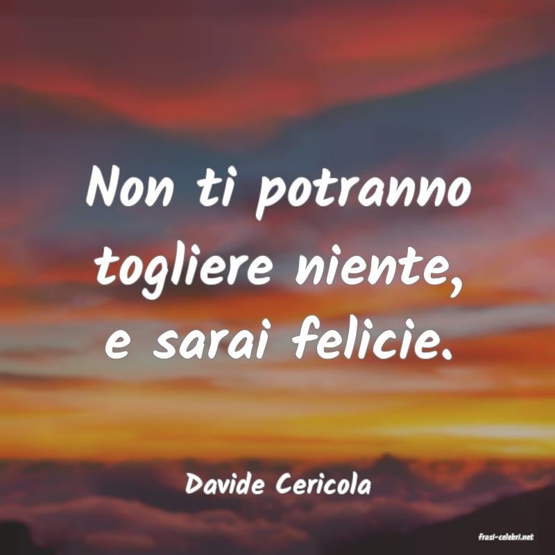 frasi di  Davide Cericola
