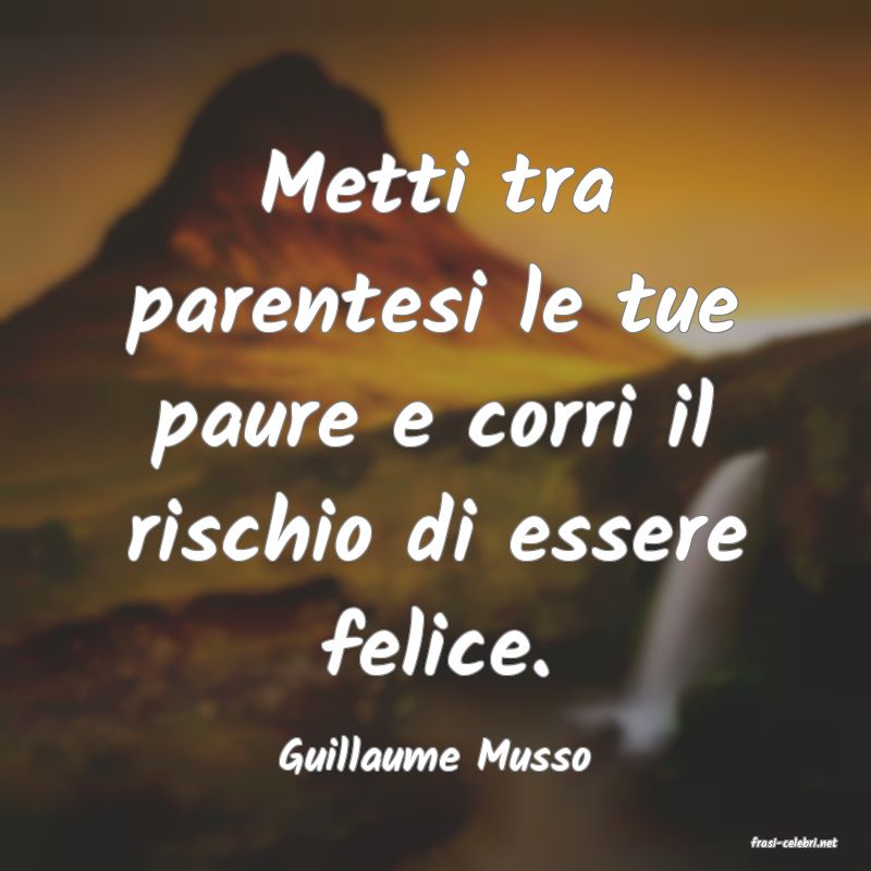 frasi di  Guillaume Musso
