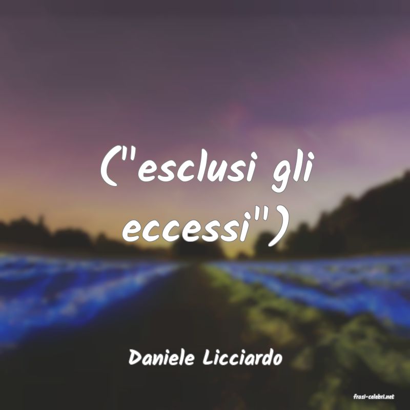 frasi di  Daniele Licciardo
