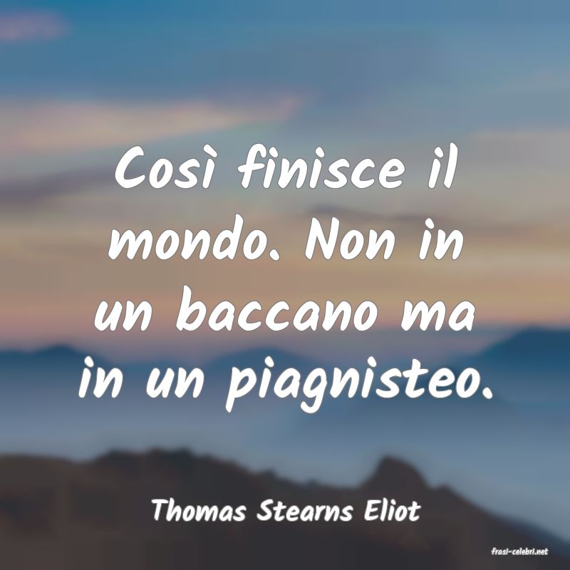 frasi di Thomas Stearns Eliot