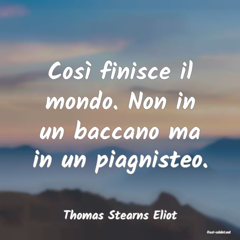 frasi di Thomas Stearns Eliot