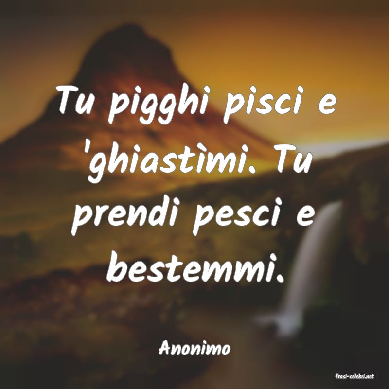 frasi di Anonimo