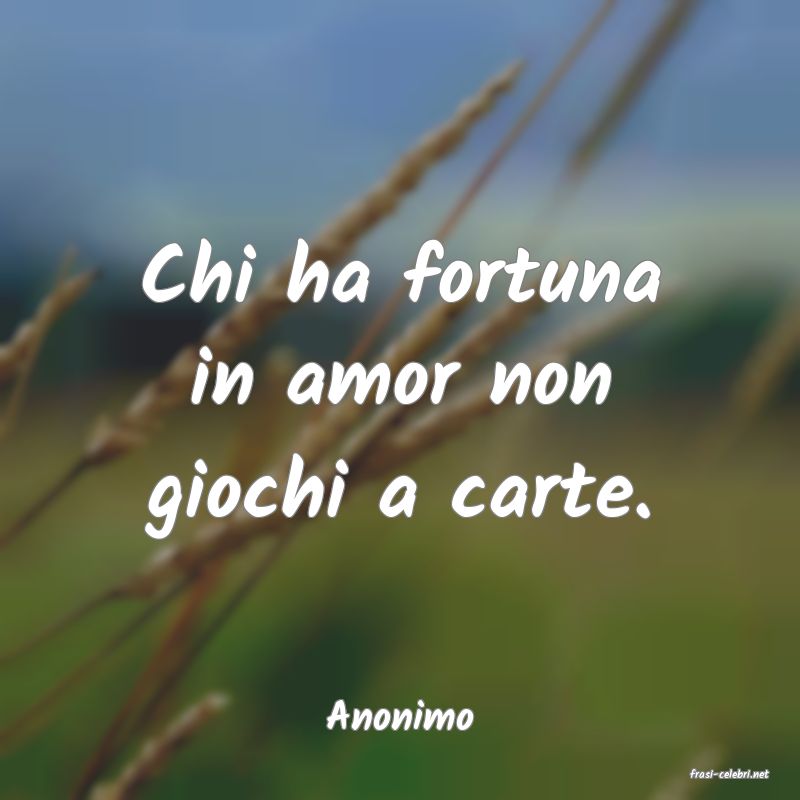 frasi di Anonimo