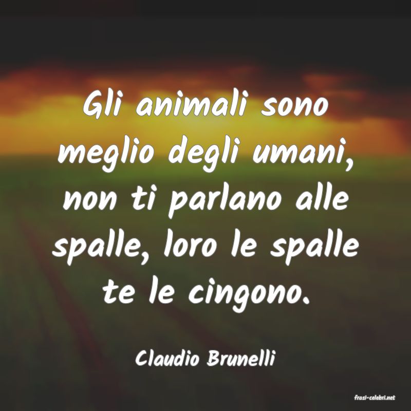 frasi di  Claudio Brunelli
