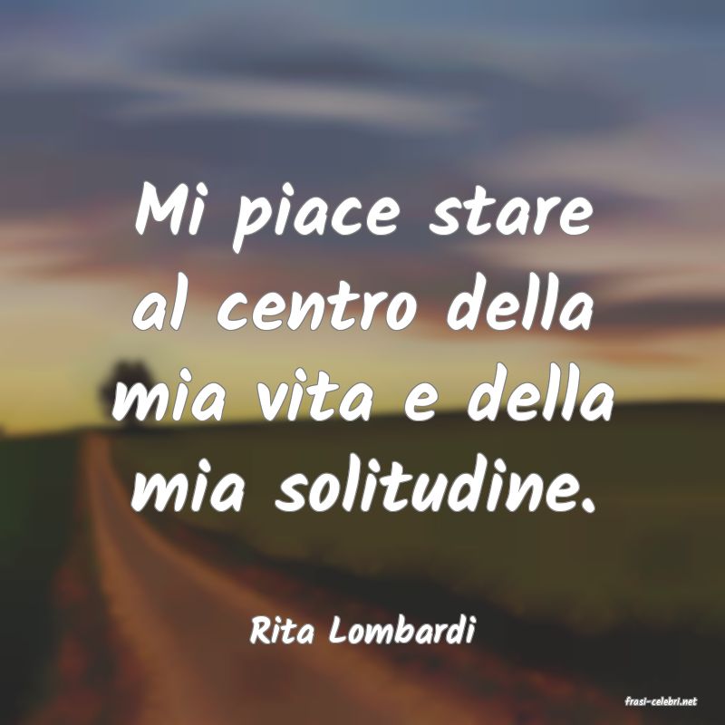 frasi di  Rita Lombardi
