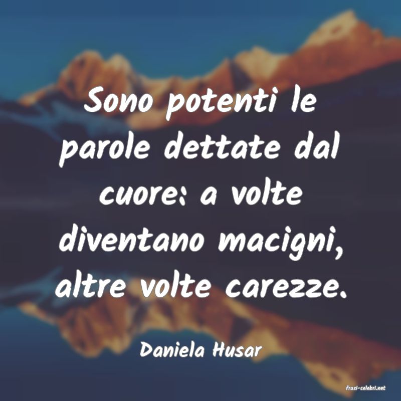 frasi di  Daniela Husar
