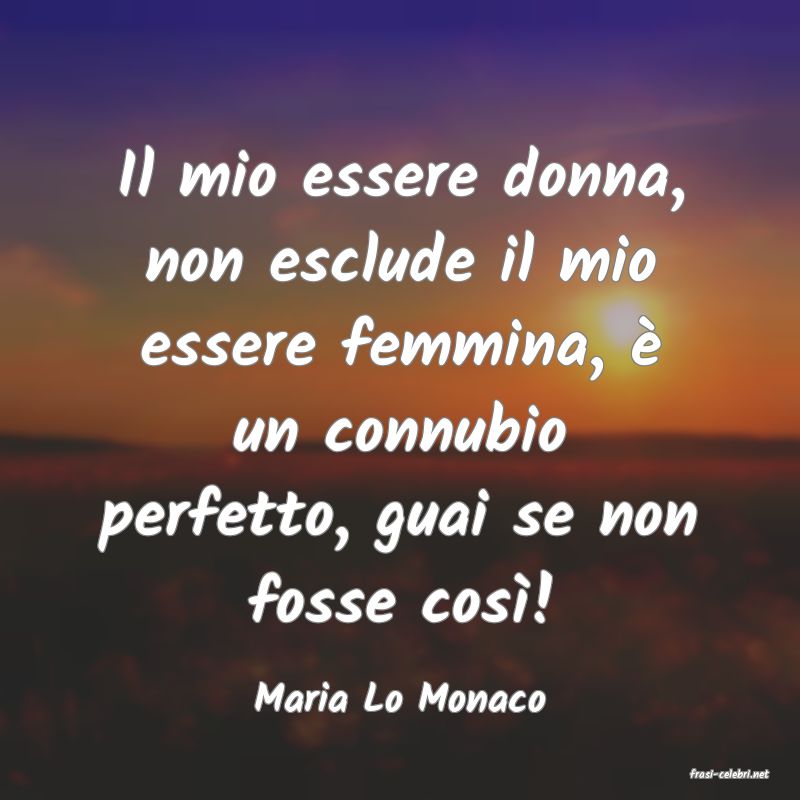 frasi di  Maria Lo Monaco
