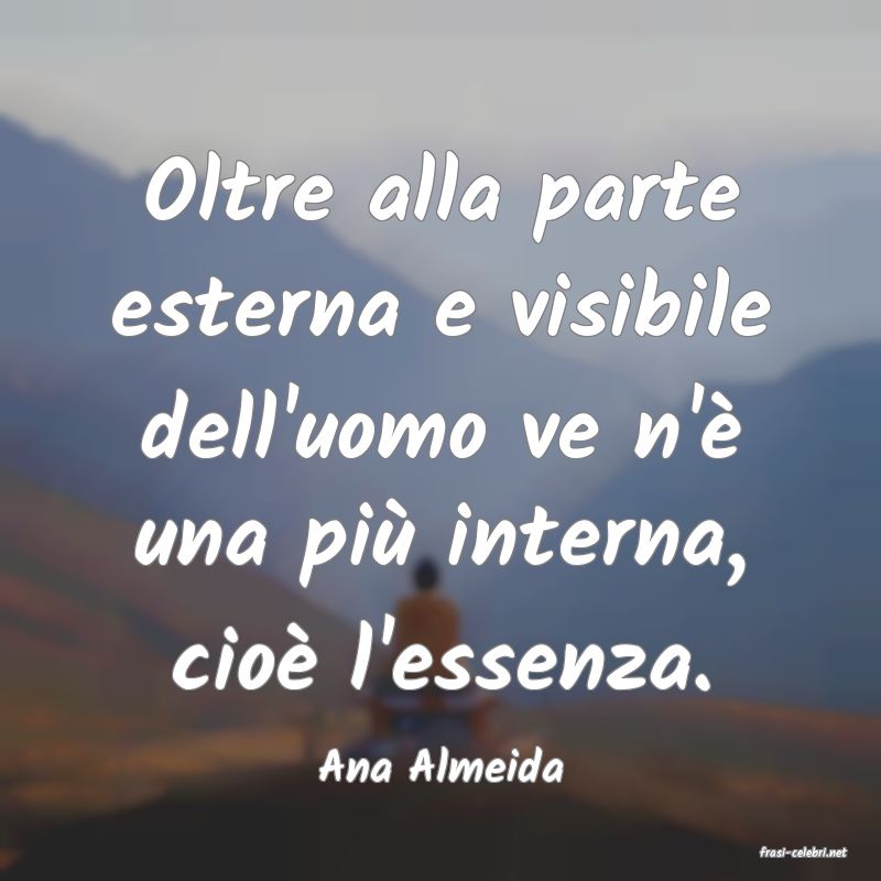 frasi di  Ana Almeida
