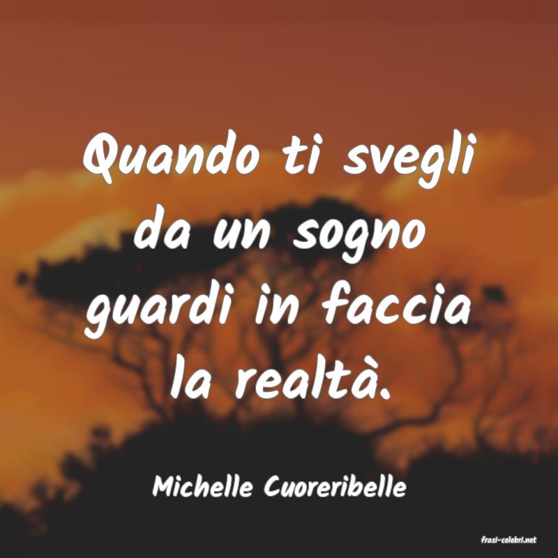 frasi di  Michelle Cuoreribelle
