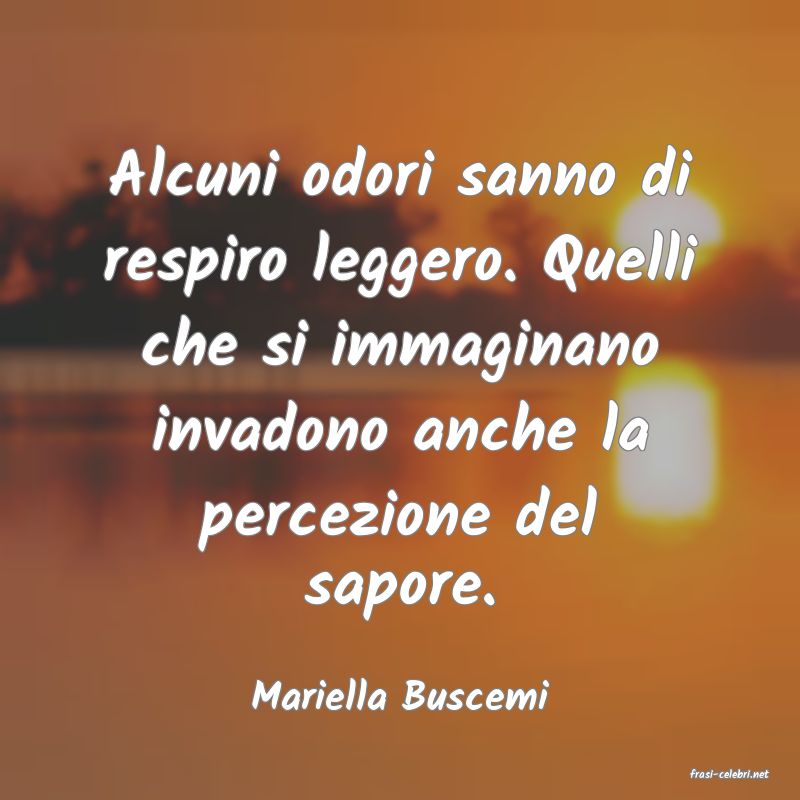 frasi di  Mariella Buscemi
