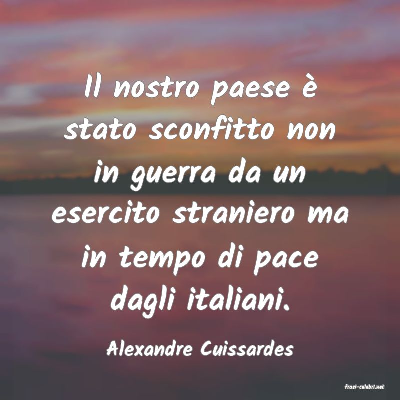 frasi di  Alexandre Cuissardes
