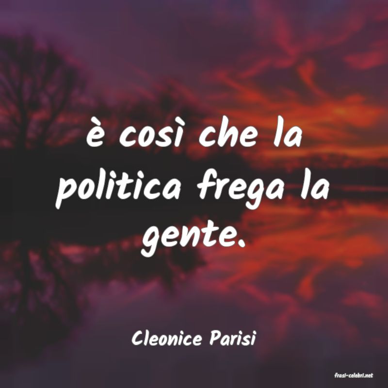 frasi di  Cleonice Parisi
