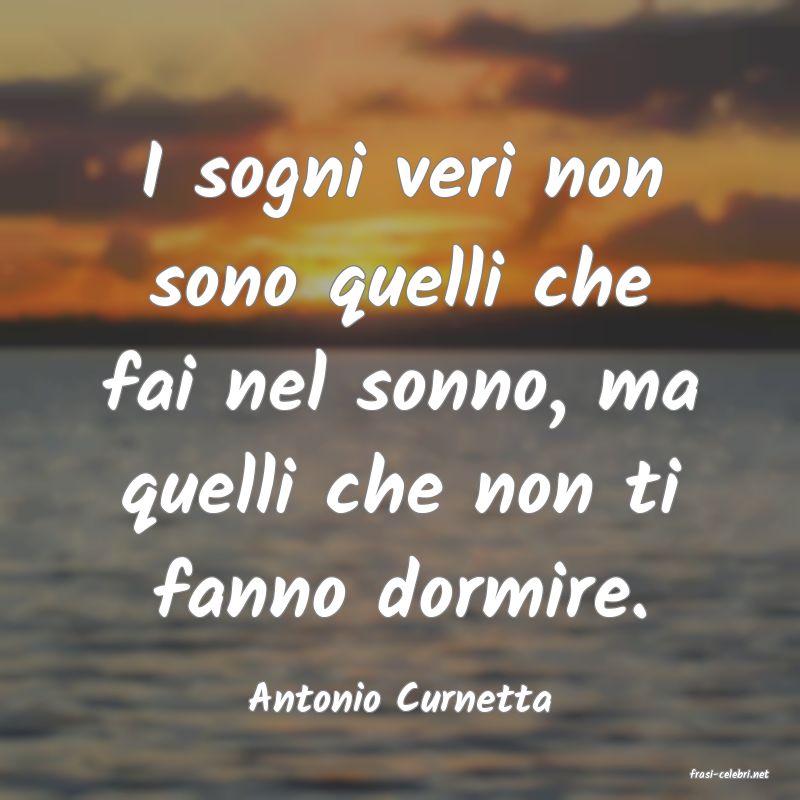 frasi di  Antonio Curnetta
