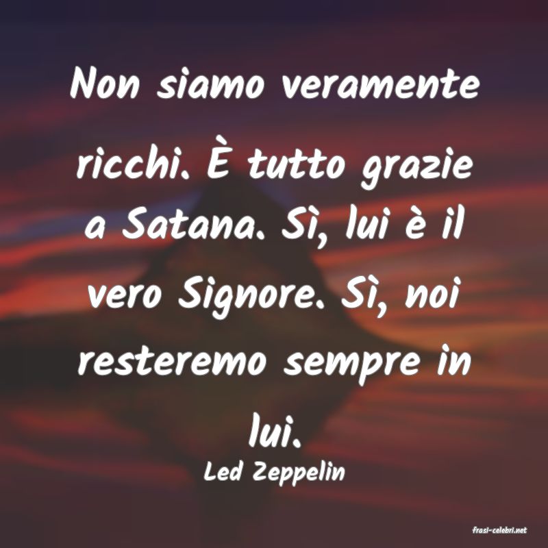frasi di  Led Zeppelin
