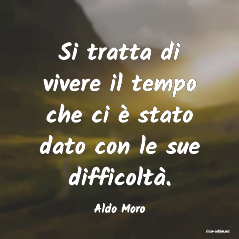 frasi di  Aldo Moro

