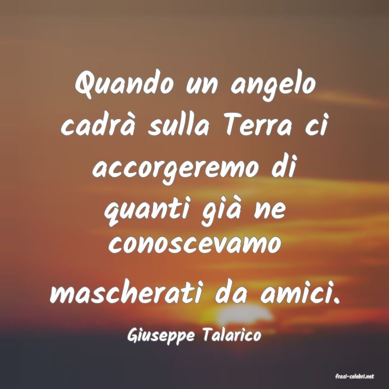 frasi di  Giuseppe Talarico
