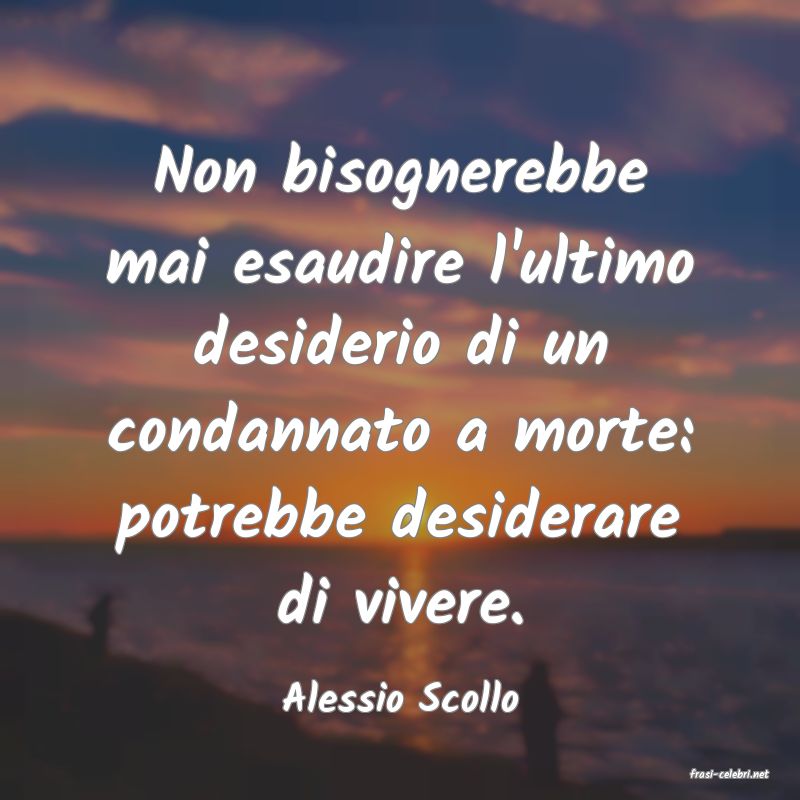 frasi di  Alessio Scollo
